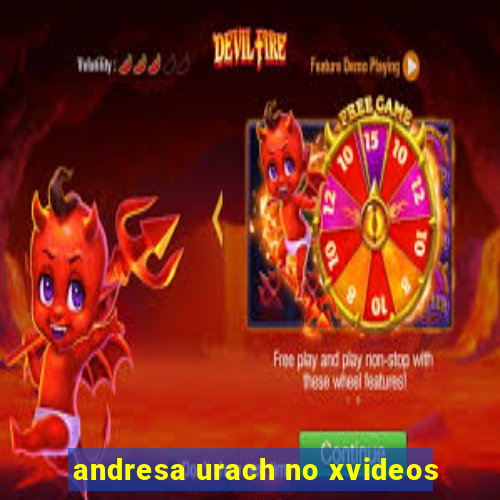 andresa urach no xvideos